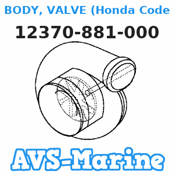 12370-881-000 BODY, VALVE (Honda Code 0497164). Honda 