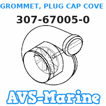 307-67005-0 GROMMET, PLUG CAP COVE R Tohatsu 